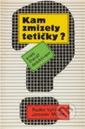 Kniha: Kam zmizely tetičky? aneb Čtenář detektivem (Radko Vyhlíd a Jaroslav Müller). , 1989