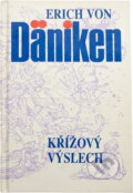 Kniha: Křížový výslech : Dänikenovy teorie v palbě otázek (Erich von Däniken). , 1992