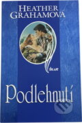 Kniha: Podlehnutí (Heather Graham). Ikar, 2002