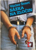 Kniha: Sázka na zločin (Václav Švarc). , 1990