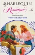 Kniha: Vánoce každý den (Eva Rutland). Harlequin, 1993