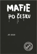 Kniha: Mafie po česku (Jiří Gregor). , 1990