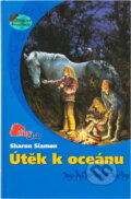 Kniha: Útěk k oceánu (Sharon Siamon). , 2007