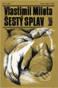 Kniha: Šestý splav (Vlastimil Milota). Naše vojsko, 1988