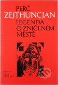 Kniha: Legenda o zničeném městě (Perč Zejthuncjan). Odeon, 1986