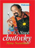 Kniha: Nové chuťovky Petra Novotného (Petr Novotný). Ikar, 2002