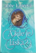 Kniha: A kde je láska? (Abbe Lane). Ikar, 1994