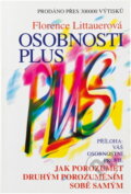 Kniha: Osobnosti plus : jak porozumět druhým porozuměním sobě samým (Florence Littauer). Medium, 1997