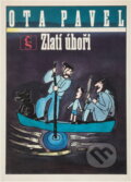 Kniha: Zlatí úhoři (Ota Pavel). Československý spisovatel, 1991