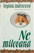 Kniha: Nemilovaná (V. C. Andrews). Ikar, 1995