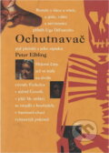 Kniha: Ochutnavač : příběh mého neuvěřitelného života (Peter Elbling). , 2005