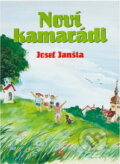 Kniha: Noví kamarádi : příběhy a rozhovory pro děti školního věku vysílané na vlnách Radia Proglas (Josef Janšta). , 1998