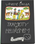 Kniha: Trampoty s helikónem (Vincent Šikula). , 1967