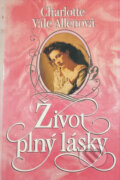 Kniha: Život plný lásky (Charlotte Vale Allen). Ikar, 1995