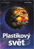 Kniha: Plastikový svět (Martin Buzek). Wolf Publishing, 2007