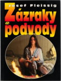 Kniha: Zázraky a podvody (Josef Fleissig). Bohemia, 1995