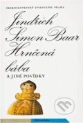 Kniha: Hrnčená bába a jiné povídky (Jindřich Šimon Baar). Československý spisovatel, 1983