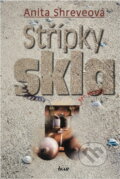 Kniha: Střípky skla (Anita Shreve). Ikar, 2004