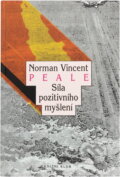 Kniha: Síla pozitivního myšlení (Norman Vincent Peale). Knižní klub, 1994