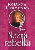 Kniha: Něžná rebelka (Johanna Lindsey). Ikar, 1999