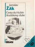 Kniha: Cesta do hlubin študákovy duše (Jaroslav Žák). , 1990
