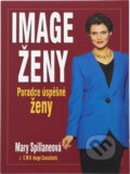 Kniha: Image ženy : poradce úspěšné ženy (Mary Spillane). , 1995