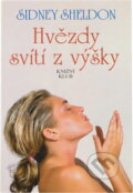 Kniha: Hvězdy svítí z výšky (Sidney Sheldon). Knižní klub, 1994