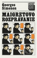 Kniha: Maigretovo rozprávanie (Georges Simenon). Smena, 1987
