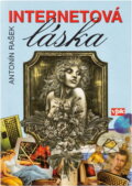 Kniha: Internetová láska : (pokus o vzkříšení epistolografie) (Antonín Rašek). Agentura VPK, 2000