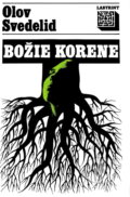 Kniha: Božie korene (Olov Svedelid). Smena, 1984