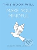 Kniha: This Book Will Make You Mindful (Jessamy Hibberd a Jo Usmar). Quercus, 2015