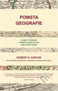 Pomsta geografie - Robert D. Kaplan, 2013