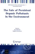 The Fate of Persistent Organic Pollutants in the Environment - Ebru Mehmetli, Bogdana Koumanova, 2008