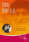 Osho, Indie a já - Příběh sexuální a spirituální proměny - Jack Allanach, Maitrea, 2015