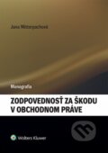Kniha: Zodpovednosť za škodu v obchodnom práve (Jana Mitterpachová). Wolters Kluwer, 2015