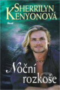 Kniha: Noční rozkoše (Sherrilyn Kenyon). Ikar, 2006