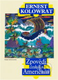 Kniha: Zpovědi českého Američana (Ernest Kolowrat). Český spisovatel, 1995