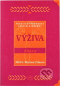 Kniha: Výživa - Áhára : praktický průvodce světem ajurvédy (Martina Doležalová Zisková). , 2011