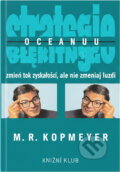Kniha: Strategie úspěchu, aneb, Jak získat vše, po čem toužíme (M. R. Kopmeyer). Knižní klub, 1995