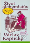 Kniha: Život alchymistův (Václav Kaplický). Československý spisovatel, 1980