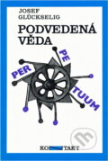 Kniha: Podvedená věda (Josef Glückselig). , 1972