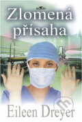 Kniha: Zlomená přísaha (Eileen Dreyer). Alpress, 2004