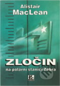 Kniha: Zločin na polární stanici Zebra (Alistair MacLean). , 1994