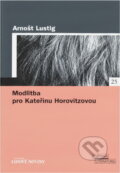 Kniha: Modlitba pro Kateřinu Horovitzovou (Arnošt Lustig). , 2005