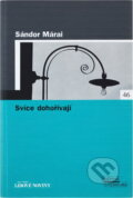 Kniha: Svíce dohořívají (Sándor Márai). , 2006