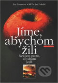 Kniha: Jíme, abychom žili : nežijem proto, abychom jedli (Eva Zemanová a Jan Doležal). , 2000