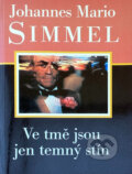 Kniha: Ve tmě jsou jen temný stín (Johannes Mario Simmel). Naše vojsko, 1994