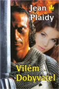 Kniha: Vilém Dobyvatel (Jean Plaidy). Baronet, 1996