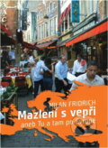 Kniha: Mazlení s vepři, aneb, Tu a tam po Evropě (Milan Fridrich). , 2006