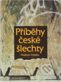 Kniha: Příběhy české šlechty (Vladimír Votýpka). , 1995